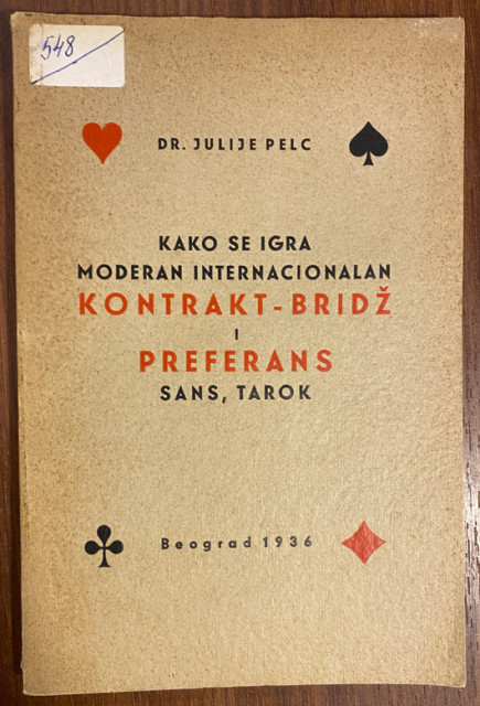 Kako se igra moderan internacionalan kontrakt-bridž i preferans, sans, tarok - Julije Pelc