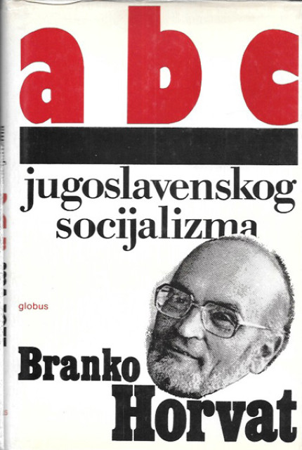 ABC Jugoslavenskog socijalzma - Branko Horvat