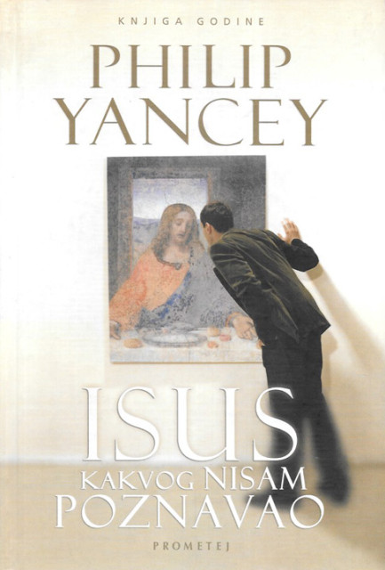 Isus kakvog nisam poznavao - Philip Yancey