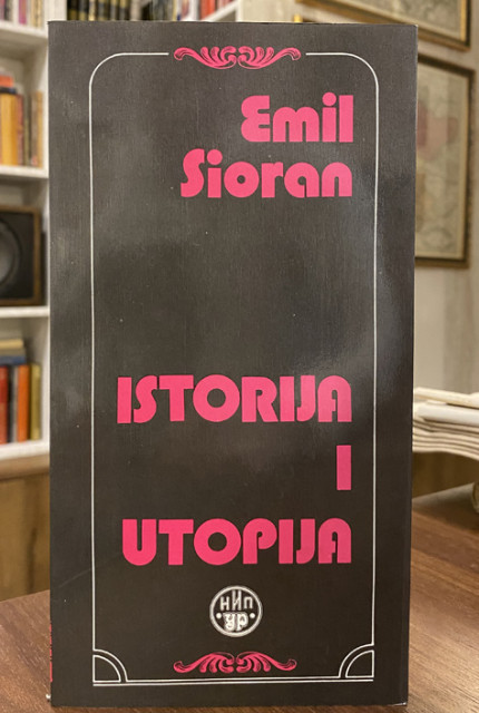 Istorija i utopija - Emil M. Sioran