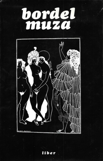Bordel muza, antologija francuske erotske poezije - odabrao i prepevao Danilo Kiš