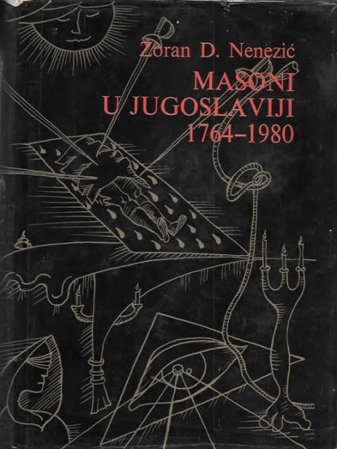 Masoni u Jugoslaviji (1764-1980) - Zoran D. Nenezić