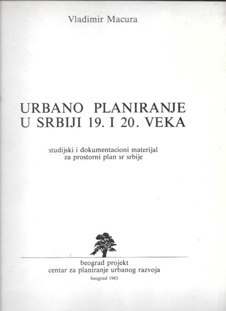 Urbano planiranje u Srbiji 19. i 20. veka - Vladimir Macura (sa posvetom)