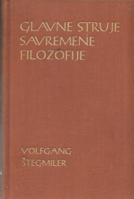 Glavne struje savremene filozofije - Volfgang Štegmiler