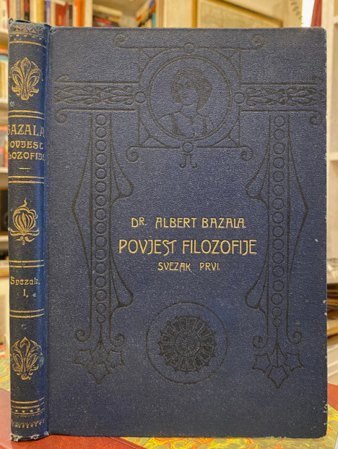 Povjest filozofije, sv. I: Povjest narodne filozofije grčke - Albert Bazala (1906)