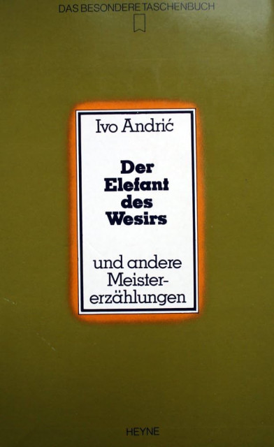 Der Elefant des Wesirs und andere Meistererzählungen - Ivo Andrić