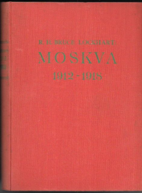 Moskva 1912-1918, uspomene britanskog diplomate - Bruce R. H. Lockhart (1941)