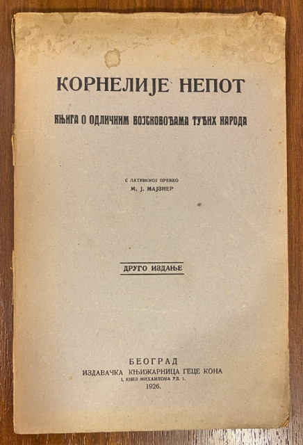 Kornelije Nepot. Knjiga o odličnim vojskovođama tuđih naroda. Sa latinskog preveo M. J. Majzner (1926)