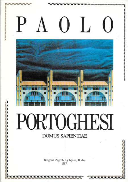 Paolo Portoghesi : Domus sapientiae - autor izložbe  i postavke Slobodan Selinkić