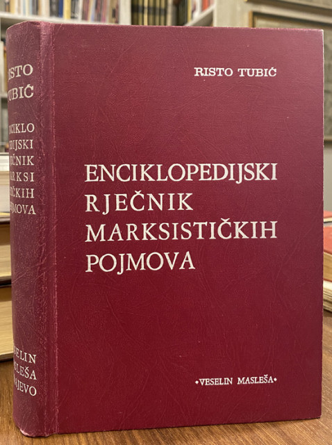 Enciklopedijski rječnik marksističkih pojmova - Risto Tubić