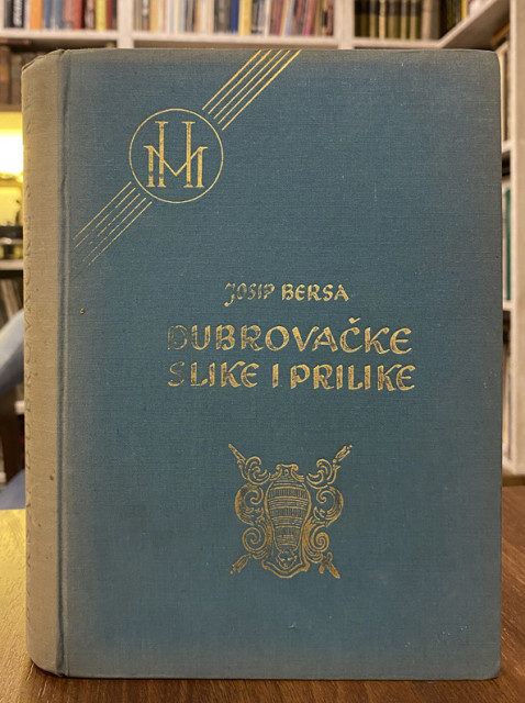 Dubrovačke slike i prilike 1800-1880 - Josip Bersa (1941)