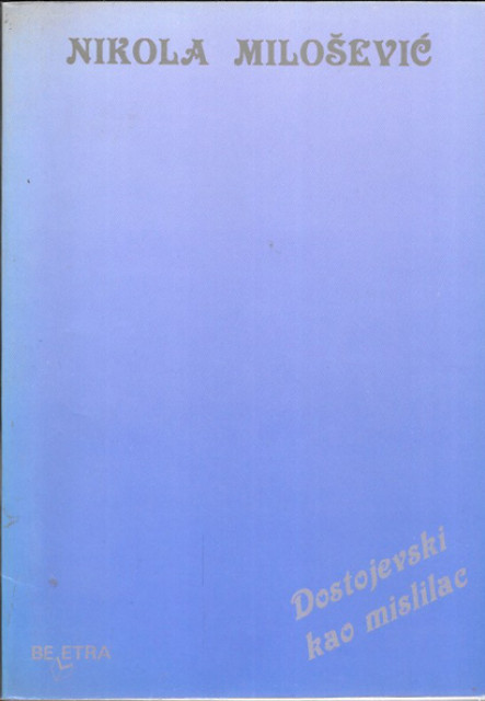 Dostojevski kao mislilac - Nikola Milošević