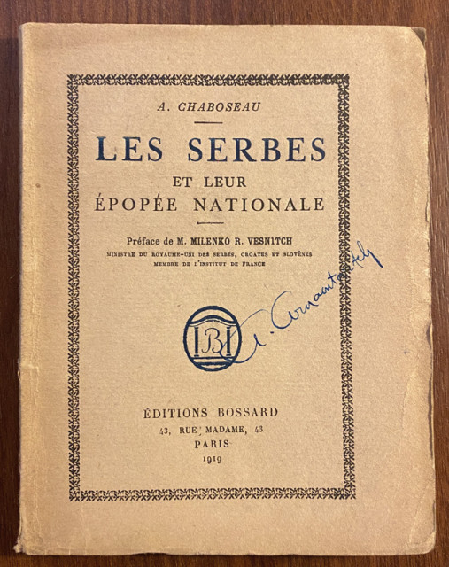 Les Serbes et leur épopée nationale - Augustin Chaboseau, préface Milenko R. Vesnić (1919)