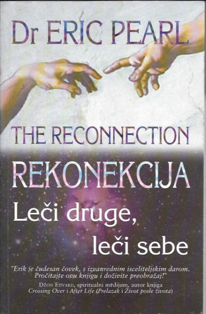 Rekonekcija : leči druge, leči sebe - Eric Pearl