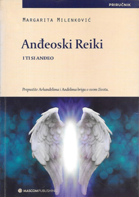 Anđeoski Reiki : i ti si anđeo - Margarita Milenković