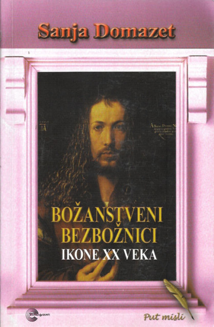 Božanstveni bezbožnici ikone XX veka - Sanja Domazet