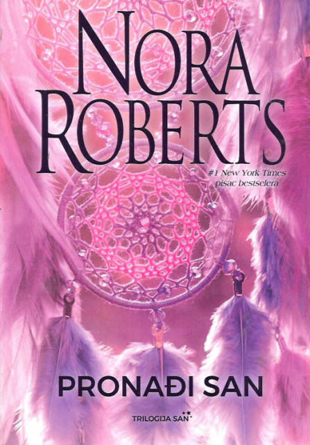 Pronađi san - Nora Roberts (Trilogija San)