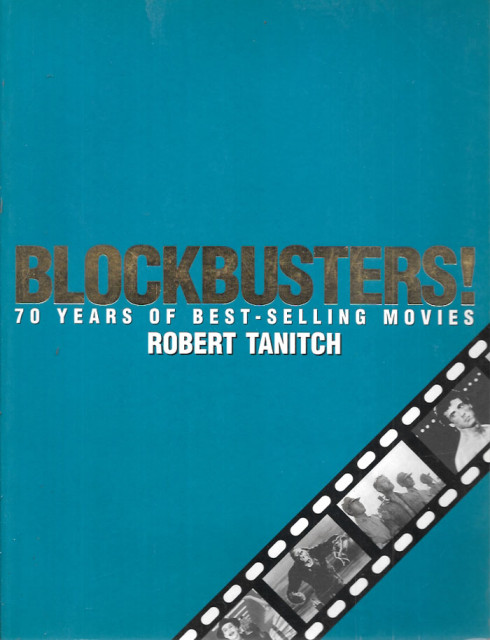 Blockbusters! 70 years of best-selling movies - Robert Tanitch