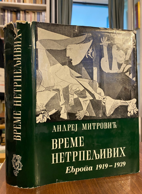 Vreme netrpeljivih - Politička istorija velikih država Evrope 1919-1939 - Andrej Mitrović Vreme netrpeljivih - Politička istorija velikih država Evrope 1919-1939 - Andrej Mitrović