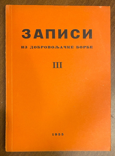 Zapisi iz dobrovoljačke borbe III - Minhen 1955 Zapisi iz dobrovoljačke borbe III - Minhen 1955