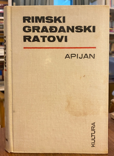 Rimski građanski ratovi – Apijan iz Aleksandrije Rimski građanski ratovi – Apijan iz Aleksandrije