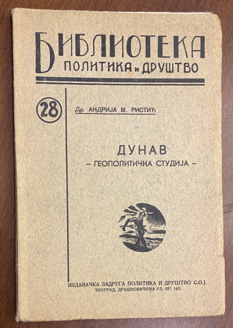 Dunav, geopolitička studija - Dr. Andrija M. Ristić (1939)