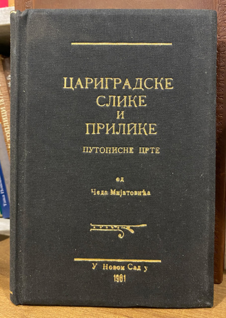 Carigradske slike i prilike, putopisne crte - Čeda Mijatović 1901