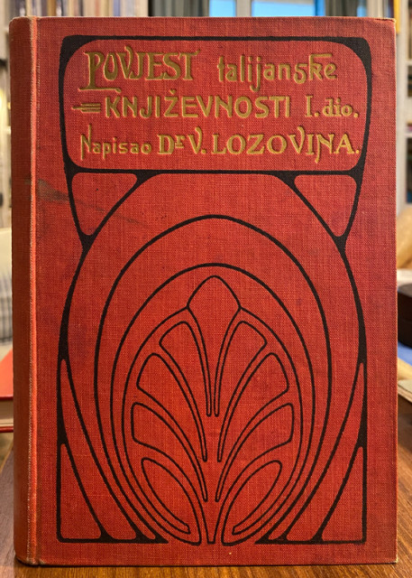 Povijest talijanske književnosti I starije doba 500-1600 - Vinko Lozovina (1909) Povijest talijanske književnosti I starije doba 500-1600 - Vinko Lozovina (1909)