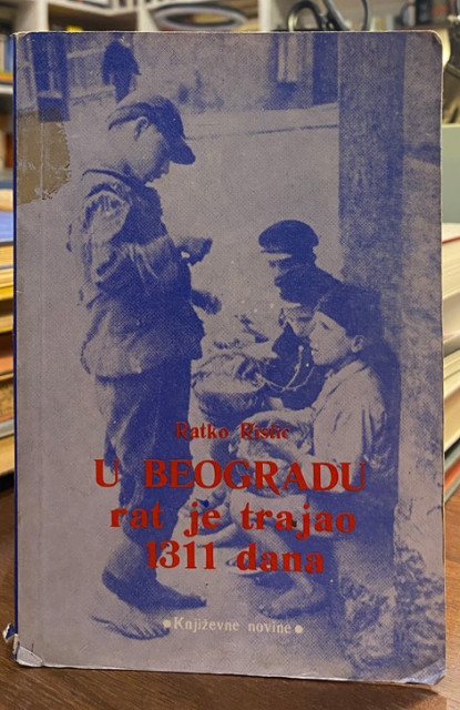 U Beogradu rat je trajao 1311 dana - Ratko Ristić U Beogradu rat je trajao 1311 dana - Ratko Ristić