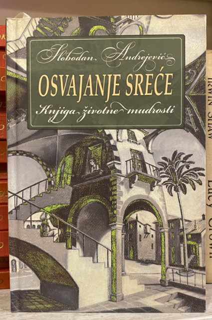 Osvajanje sreće, knjiga životne mudrosti - Slobodan Andrejević