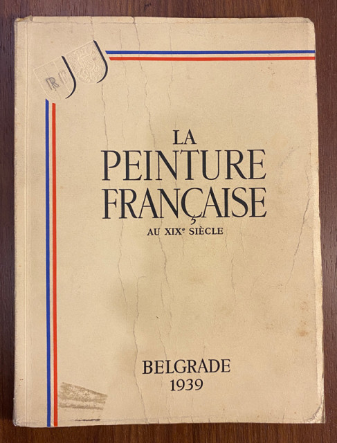 La peinture francaise au XIX siecle - Francusko slikarstvo u XIX stoleću (Muzej kneza Pavla 1939)