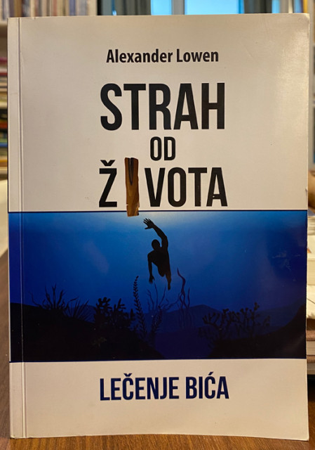 Strah od života: lečenje bića - Aleksandar Loven