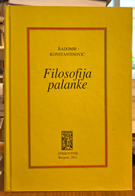 Filosofija palanke - Radomir Konstantinović