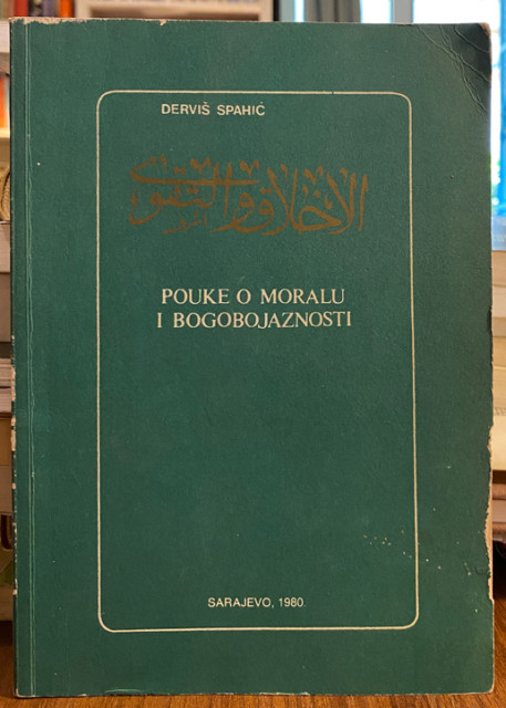Pouke o moralu i bogobojaznosti (Islam) - Derviš Spahić