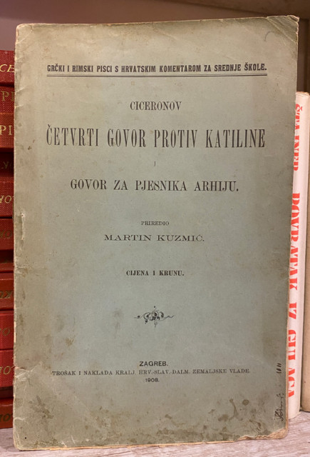 Ciceronov četvrti govor protiv Katiline i govor za pjesnika Arhiju - Martin Kuzmić (1908)