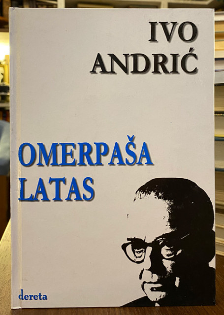 Omerpaša Latas - Ivo Andrić