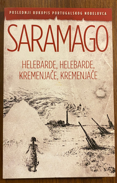 Helebarde, helebarde, kremenjače, kremenjače - Žoze Saramago