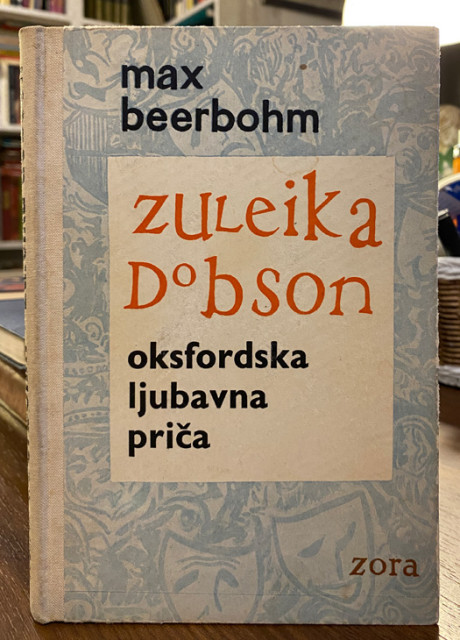 Zuleika Dobson: Oksfordska ljubavna priča - Max Beerbohm