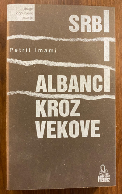 Srbi i Albanci kroz vekove - Petrit Imami