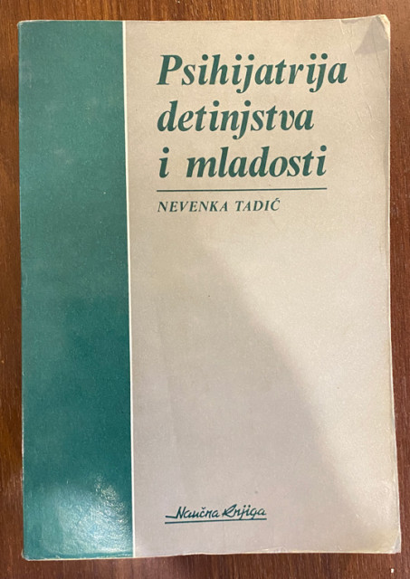Psihijatrija detinjstva i mladosti - Nevenka Tadić