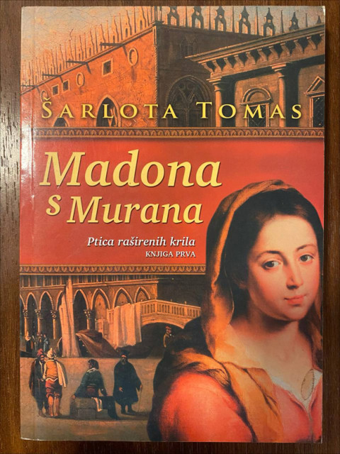 Madona s Murana, knjiga prva: Ptica raširenih krila - Šarlota Tomas