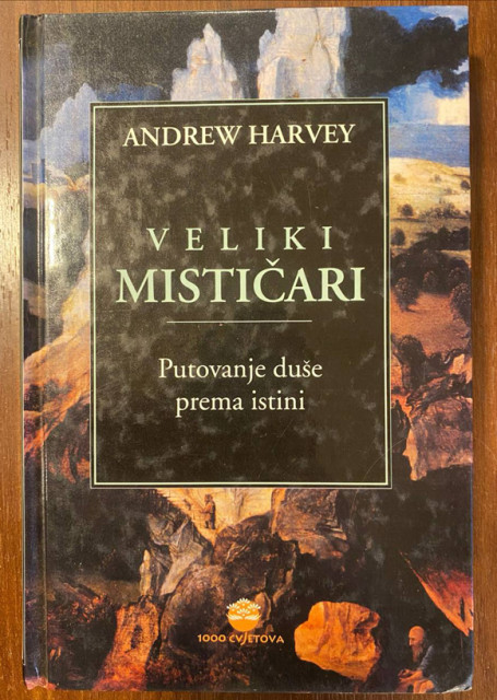 Veliki mističari: putovanje duše prema istini - Andrew Harvey