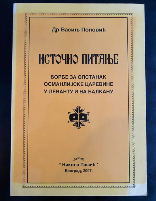 Istočno pitanje borbe za opstanak Osmanlijske carevine u Levantu i na Balkanu - Vasilj Popović