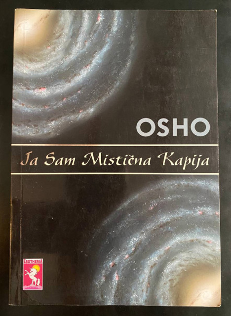 Ja sam mistična kapija - Osho Ja sam mistična kapija - Osho