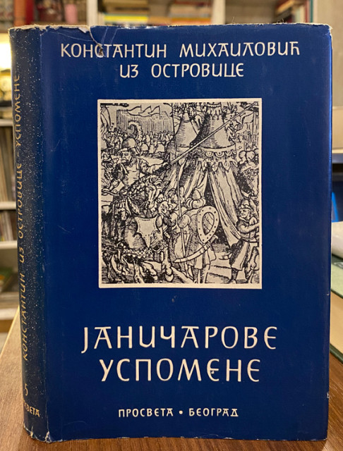 Janičarove uspomene ili Turska hronika - Konstantin Mihailović iz Ostrovice