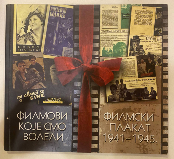 Filmovi koje smo voleli / Filmski plakat 1941-1945. - urednik Dragana Marković