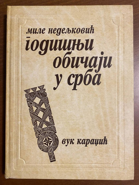 Godišnji običaji u Srba - Mile Nedeljković Godišnji običaji u Srba - Mile Nedeljković