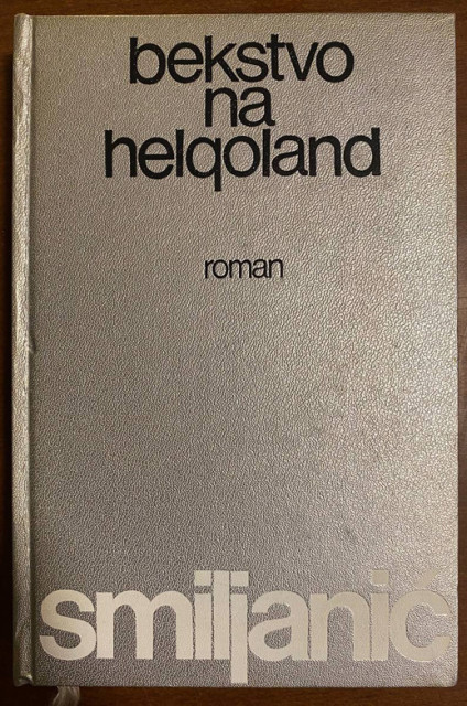 Bekstvo na Helgoland - Radomir Smiljanić