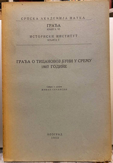 Građa o Ticanovoj buni u Sremu 1807 godine - Živan Sečanski