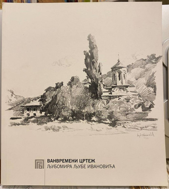 Vanvremeni crtež Ljubomira Ljube Ivanovića - urednik Dragica Vuković